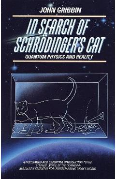 Coperta cărții 'In Search of Schrodinger's Cat: Quantum Physics and Reality - John Gribbin'