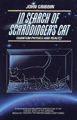 Coperta cărții 'In Search of Schrodinger's Cat: Quantum Physics and Reality - John Gribbin'