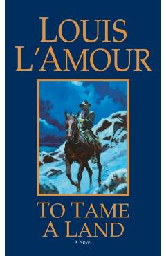 To Tame a Land - Louis L'amour
