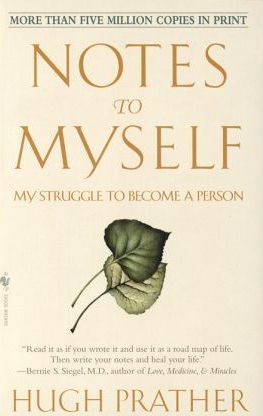 Notes to Myself: My Struggle to Become a Person - Hugh Prather