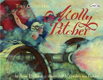 They Called Her Molly Pitcher - Anne Rockwell