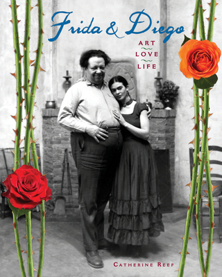 Frida & Diego: Art, Love, Life - Catherine Reef