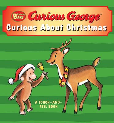 Curious Baby Curious about Christmas (Curious George Touch-And-Feel Board Book) - H. A. Rey