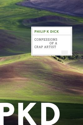 Confessions of a Crap Artist - Philip K. Dick