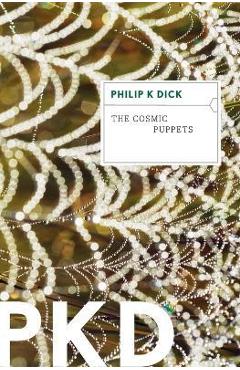 Poza produsului The Cosmic Puppets - Philip K. Dick