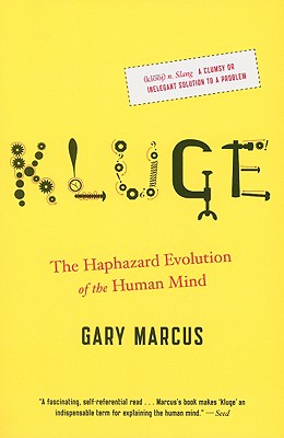 Kluge: The Haphazard Evolution of the Human Mind - Gary Marcus