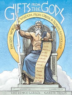 Gifts from the Gods: Ancient Words & Wisdom from Greek & Roman Mythology - Lise Lunge-larsen
