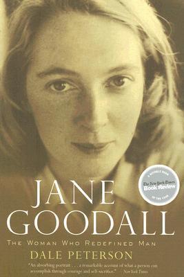 Jane Goodall: The Woman Who Redefined Man - Dale Peterson