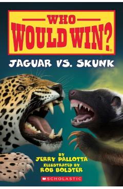 Jaguar vs. Skunk (Who Would Win?), 18 - Jerry Pallotta