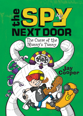 The Curse of the Mummy's Tummy (the Spy Next Door #2), Volume 2 - Jay Cooper