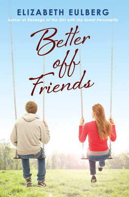 Better Off Friends - Elizabeth Eulberg