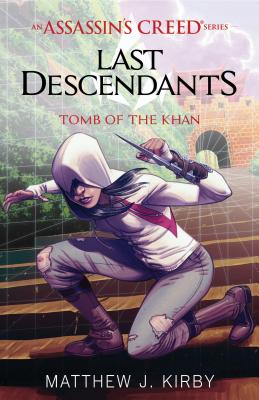Tomb of the Khan (Last Descendants: An Assassin's Creed Novel Series #2), 2 - Matthew J. Kirby