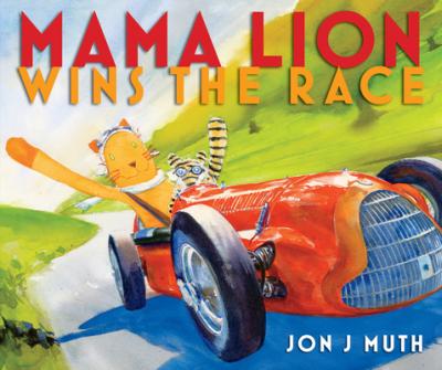 Mama Lion Wins the Race - Jon J. Muth