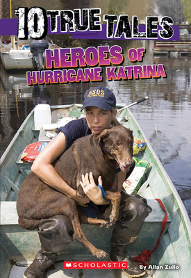 Heroes of Hurricane Katrina (10 True Tales) - Allan Zullo
