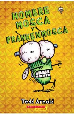 Hombre Mosca Y Frankenmosca (Fly Guy and the Frankenfly), 13 - Tedd Arnold