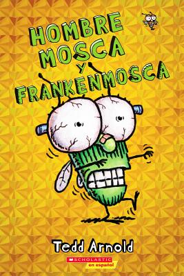 Hombre Mosca Y Frankenmosca (Fly Guy and the Frankenfly), 13 - Tedd Arnold