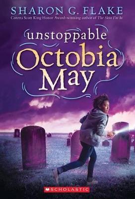 Unstoppable Octobia May - Sharon G. Flake