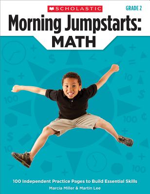 Morning Jumpstarts: Math: Grade 2: 100 Independent Practice Pages to Build Essential Skills - Marcia Miller