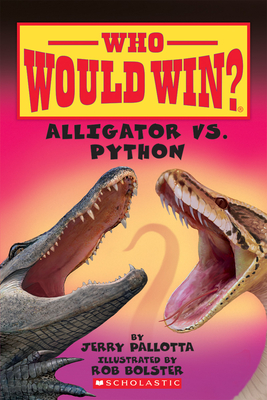 Alligator vs. Python (Who Would Win?), 12 - Jerry Pallotta