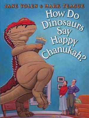 How Do Dinosaurs Say Happy Chanukah? - Jane Yolen