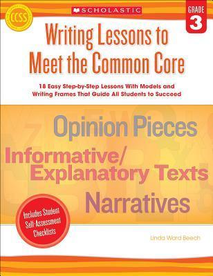 Writing Lessons to Meet the Common Core, Grade 3 - Linda Beech