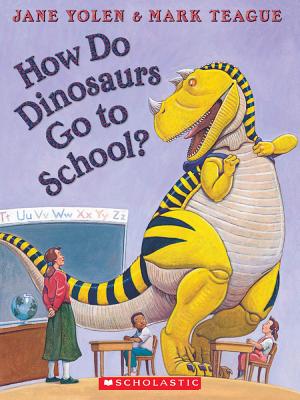 How Do Dinosaurs Go to School? [With Paperback Book] - Mark Teague
