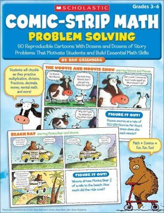 Comic-Strip Math: Problem Solving: 80 Reproducible Cartoons with Dozens and Dozens of Story Problems That Motivate Students and Build Essential Math S - Dan Greenberg