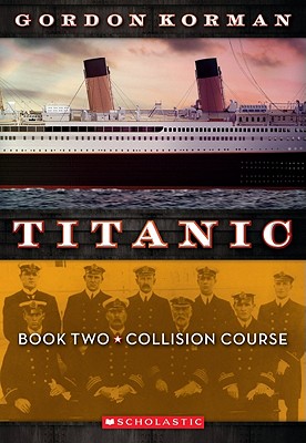 Collision Course (Titanic #2), 2 - Gordon Korman