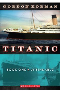 Unsinkable (Titanic #1), 1 - Gordon Korman