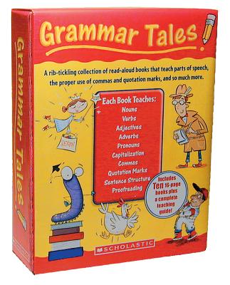 Grammar Tales Box Set: A Rib-Tickling Collection of Read-Aloud Books That Teach 10 Essential Rules of Usage and Mechanics - Scholastic
