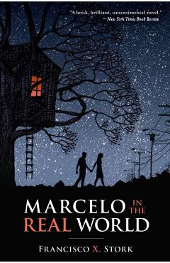 Marcelo in the Real World - Francisco X. Stork