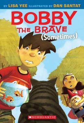 Bobby the Brave (Sometimes) - Dan Santat