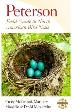 Peterson Field Guide to North American Bird Nests - Casey Mcfarland