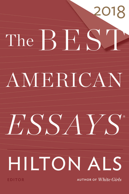 The Best American Essays 2018 - Hilton Als