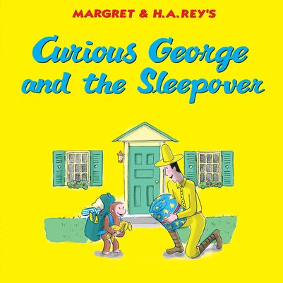 Curious George and the Sleepover - H. A. Rey