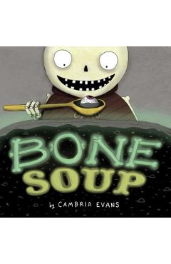 Bone Soup - Cambria Evans