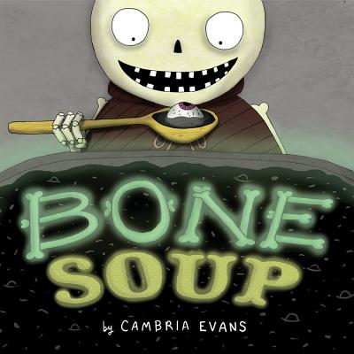 Bone Soup - Cambria Evans