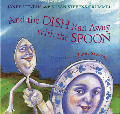 And the Dish Ran Away with the Spoon - Janet Stevens