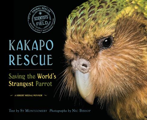 Kakapo Rescue: Saving the World's Strangest Parrot - Sy Montgomery