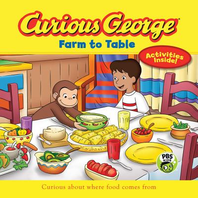 Curious George: Farm to Table: Curious about Where Food Comes from - H. A. Rey