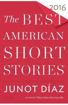 The Best American Short Stories 2016 - Junot Daz