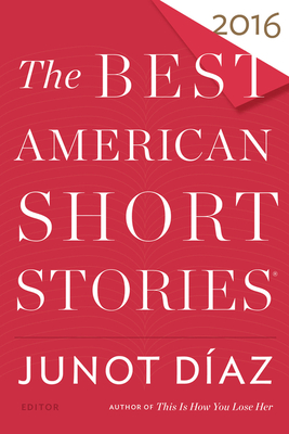 The Best American Short Stories 2016 - Junot D�az