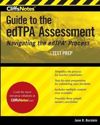 Cliffsnotes Guide to the edTPA Assessment: Navigating the edTPA Process - Jane R. Burstein