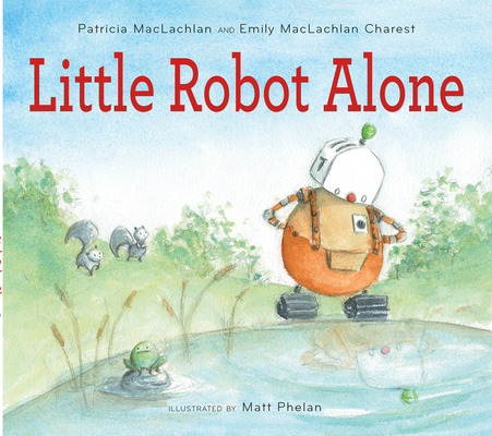 Little Robot Alone - Patricia Maclachlan