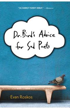 Coperta cărții 'Dr. Bird's Advice for Sad Poets - Evan Roskos'