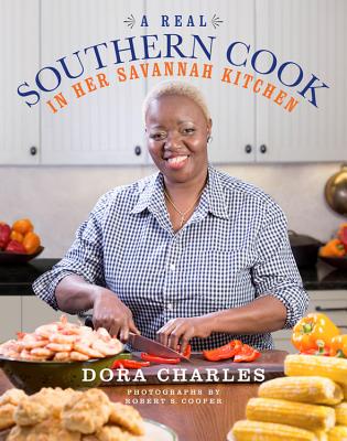 A Real Southern Cook: In Her Savannah Kitchen - Dora Charles
