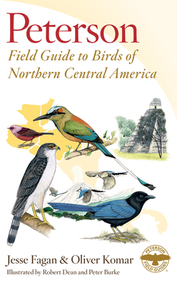Peterson Field Guide to Birds of Northern Central America - Jesse Fagan