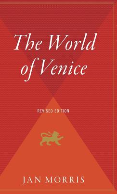 The World of Venice - Jan Morris