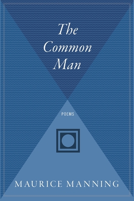 The Common Man - Maurice Manning