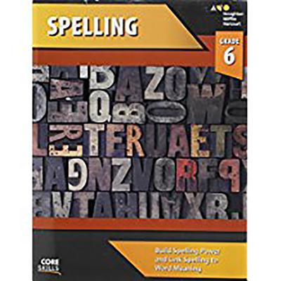 Core Skills Spelling Workbook Grade 6 - Houghton Mifflin Harcourt